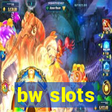 bw slots